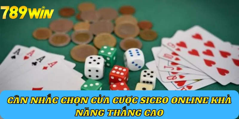 Cân nhắc chọn cửa cược sicbo online khả năng thắng cao