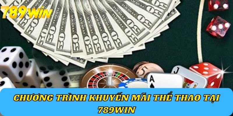 Chương trình khuyến mãi thể thao tại 789WIN