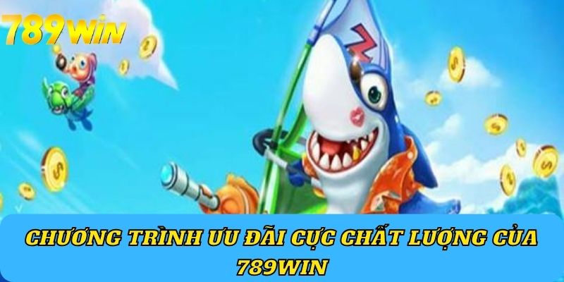 Chương trình ưu đãi cực chất lượng của 789WIN