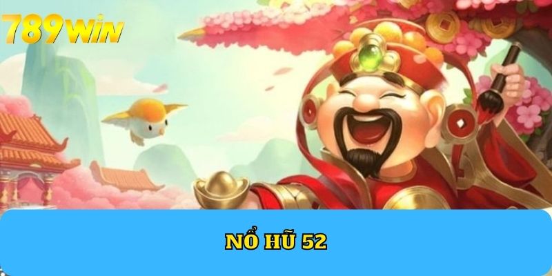 Nổ Hũ 52