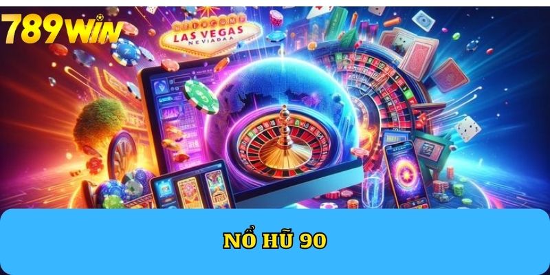 Nổ Hũ 90