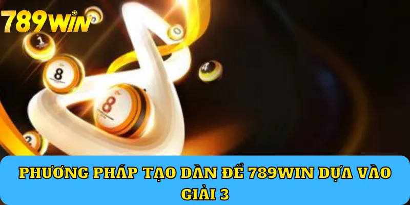 Phương pháp tạo dàn đề 789Win dựa vào giải 3