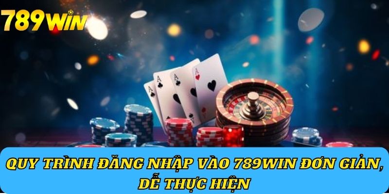 Quy trình đăng nhập vào 789Win đơn giản, dễ thực hiện